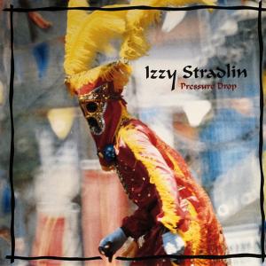 IZZY STRADLIN - Pressure Drop 12