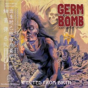 GERM BOMB - Infected From Birth (Chinese Edition incl. OBI, ADP 033) CD