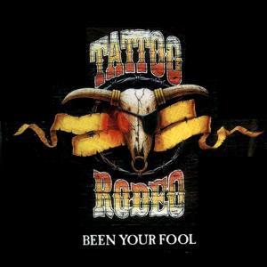 TATTOO RODEO - Been Your Fool (Promo) CD'S