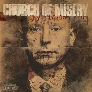 CHURCH OF MISERY - Thy Kingdom Scum (Ltd  Side D Etched, Gatefold) 2LP