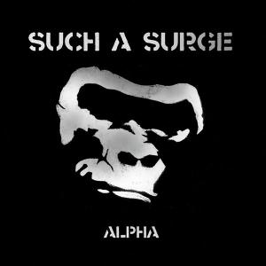 SUCH A SURGE - Alpha (Digipak) CD