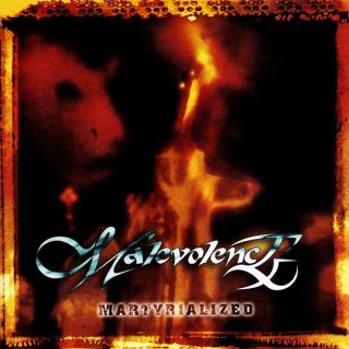 MALEVOLENCE - Martyrialized CD