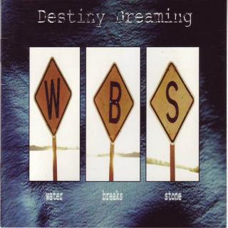 DESTINY DREAMING - WATER BREAKS STONE CD (NEW)