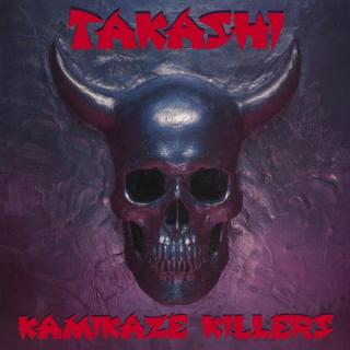 TAKASHI - KAMIKAZE KILLERS CD (NEW)