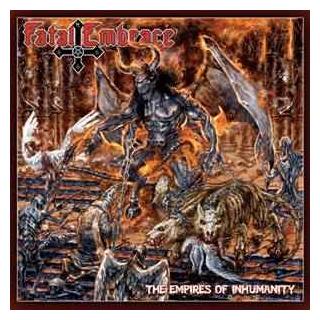 FATAL EMBRACE - THE EMPIRES OF INHUMANITY (LTD NUMBERED EDITION 240 COPIES, GATEFOLD +POSTER) LP (NEW)