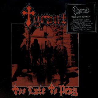 TYRANT - Too Late To Pray (Ltd / Digipak) CD