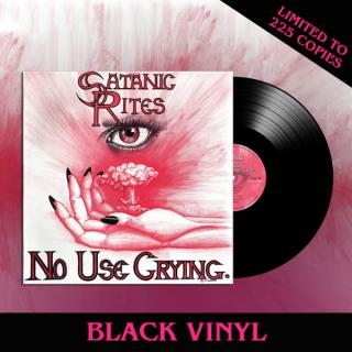 SATANIC RITES - No Use Crying (Ltd 225 / Hand-Numbered) LP